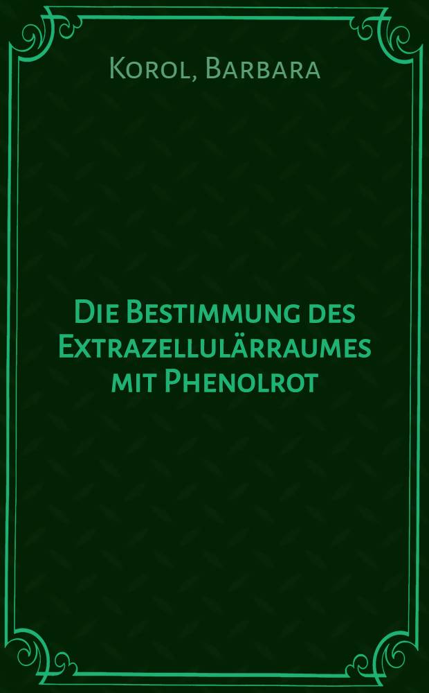 Die Bestimmung des Extrazellulärraumes mit Phenolrot : Inaug.-Diss. ... der ... Med. Fak. der ... Univ. Mainz