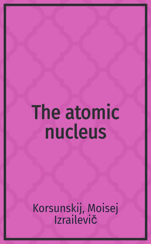 The atomic nucleus