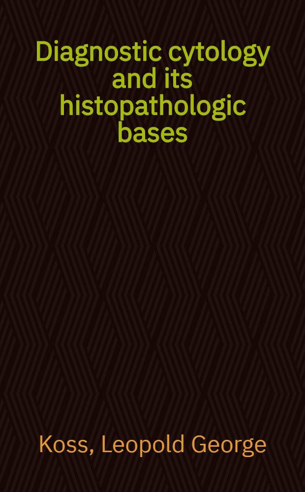 Diagnostic cytology and its histopathologic bases