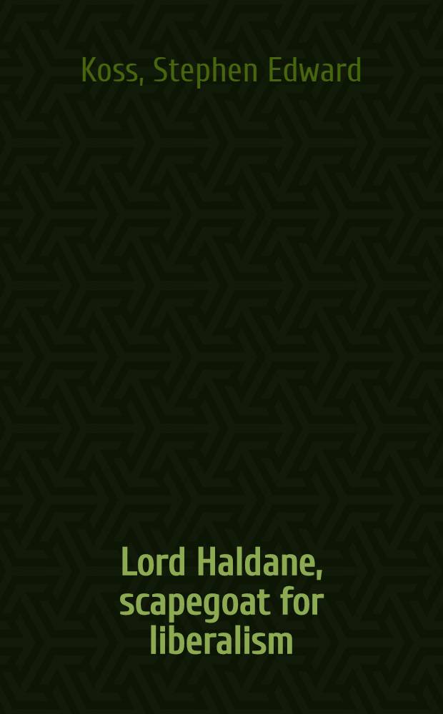 Lord Haldane, scapegoat for liberalism