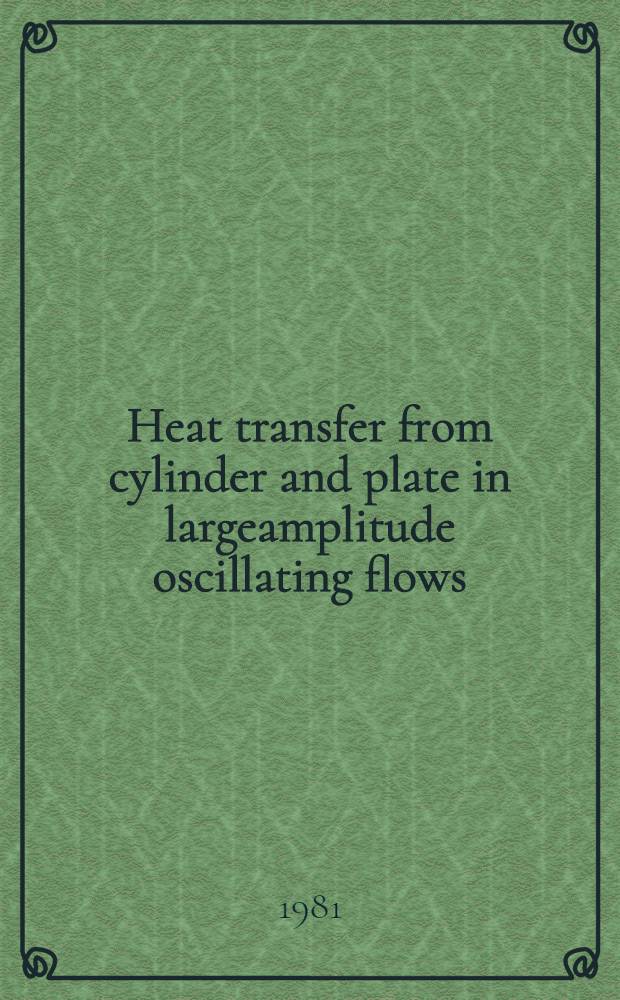 Heat transfer from cylinder and plate in largeamplitude oscillating flows