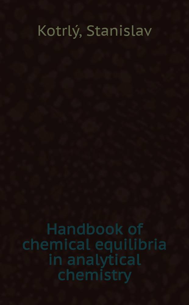 Handbook of chemical equilibria in analytical chemistry