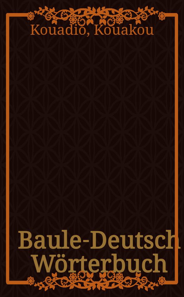 Baule-Deutsch Wörterbuch