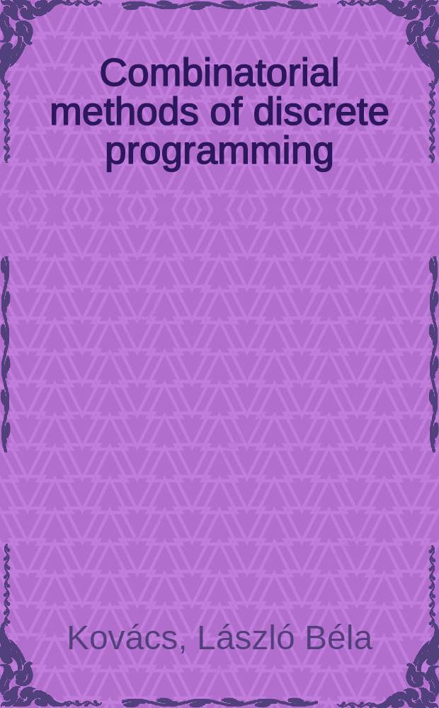 Combinatorial methods of discrete programming