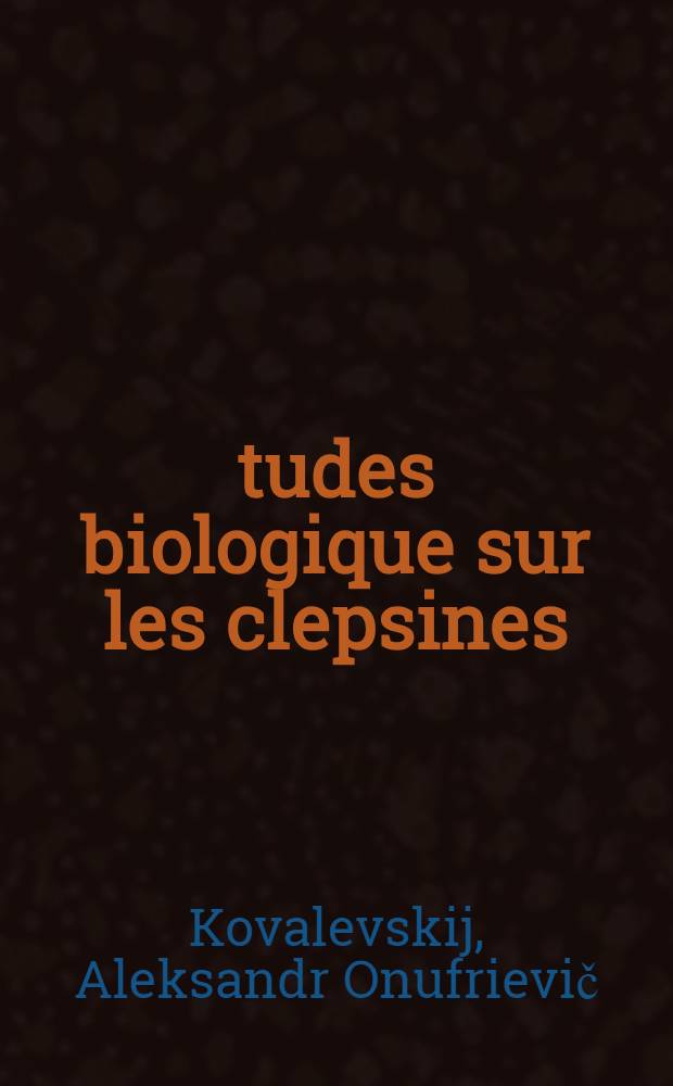 Études biologique sur les clepsines