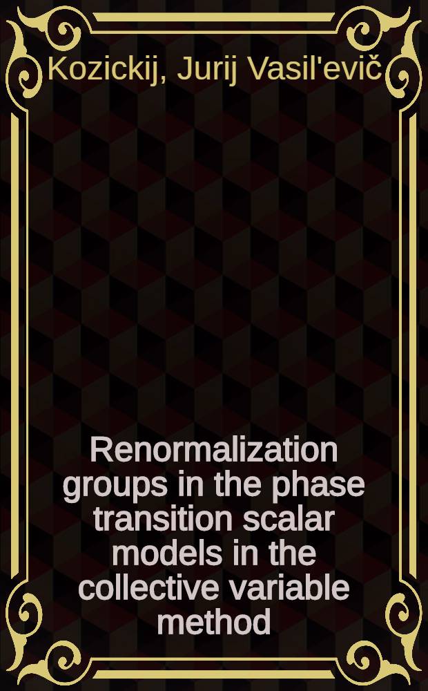 Renormalization groups in the phase transition scalar models in the collective variable method : General aspects