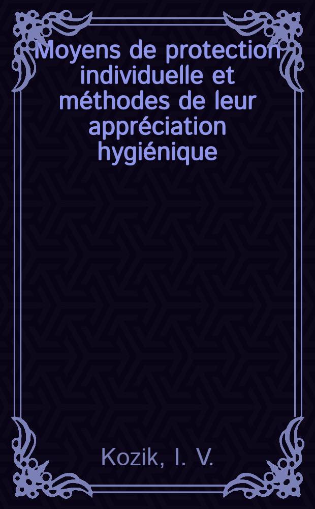 Moyens de protection individuelle et méthodes de leur appréciation hygiénique