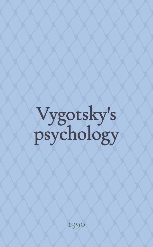 Vygotsky's psychology : A biogr. of ideas