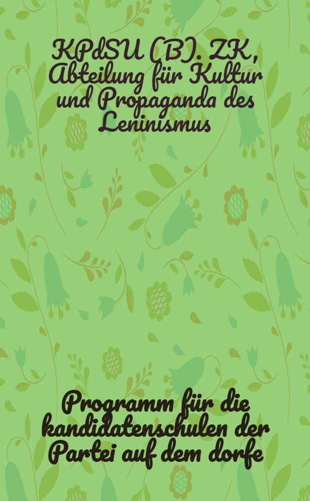 ... Programm für die kandidatenschulen der Partei auf dem dorfe