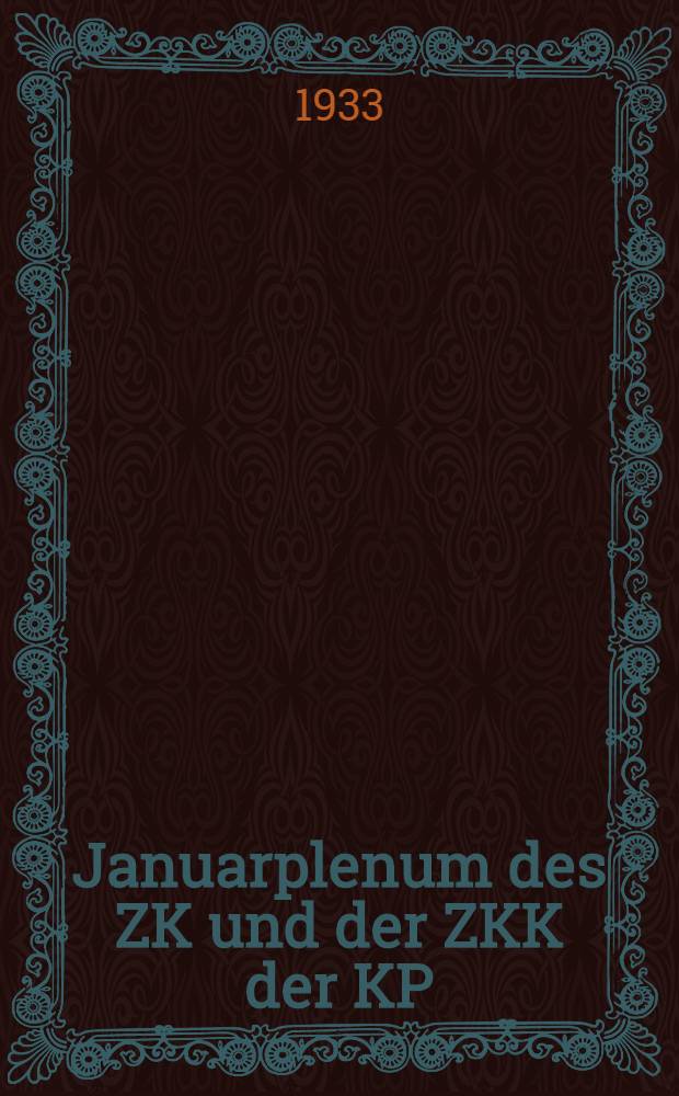 Januarplenum des ZK und der ZKK der KP(b)SU : 7-12. Januar 1933. Berichte und Resolutionen