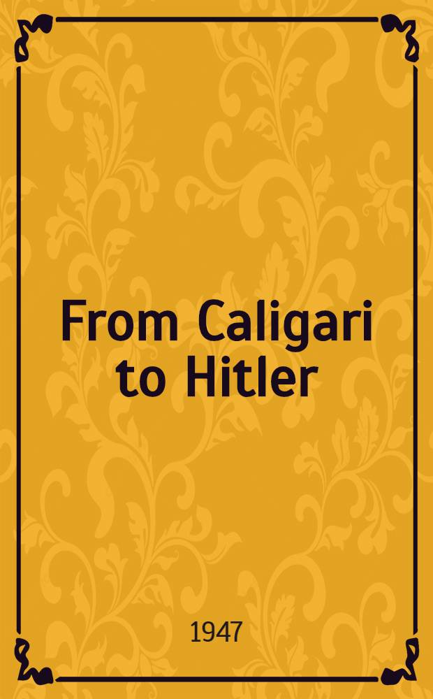 From Caligari to Hitler : A psychological history of the German film