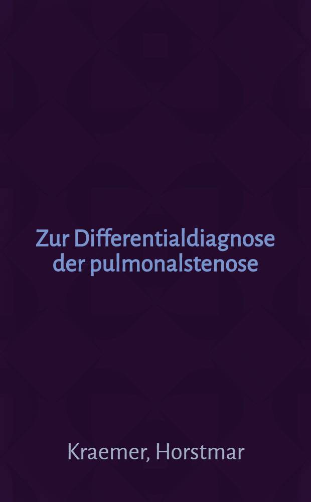 Zur Differentialdiagnose der pulmonalstenose : Inaugural-Dissertation ... der ... Medizinischen Fakultät der Albertus-Universität zu Königsberg i. Pr