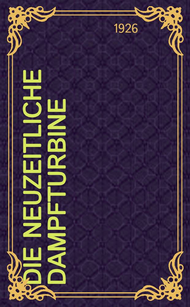 Die neuzeitliche Dampfturbine
