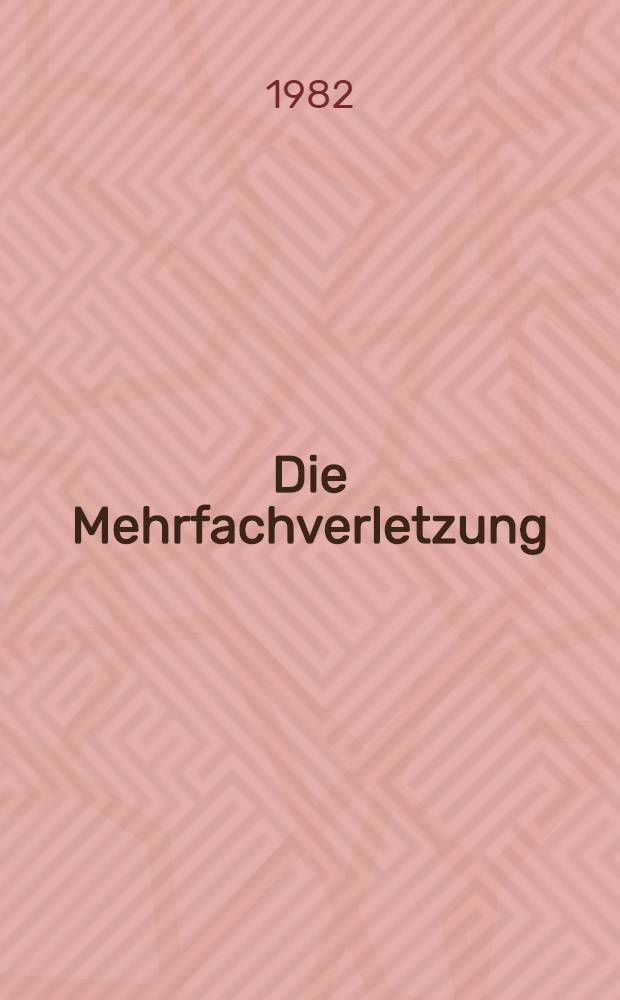 Die Mehrfachverletzung : Ursachen, Klinik, therapeutische u. prognostische Probleme bei 637 Patienten der Chirurgischen Universitätsklinik Bonn, 1971-1975 : Inaug.-Diss