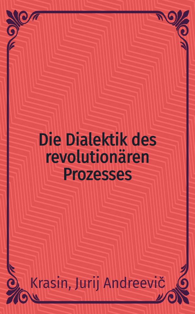 Die Dialektik des revolutionären Prozesses