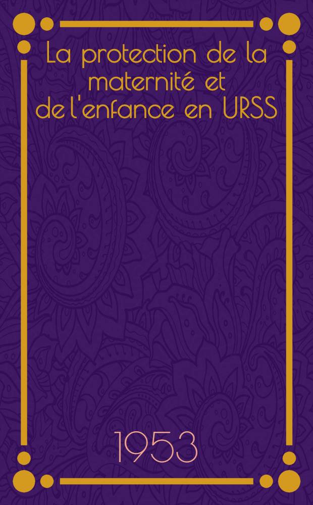 La protection de la maternité et de l'enfance en URSS