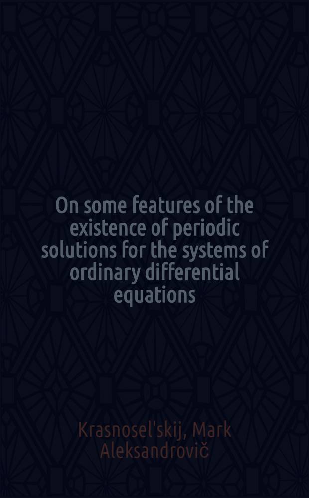 On some features of the existence of periodic solutions for the systems of ordinary differential equations