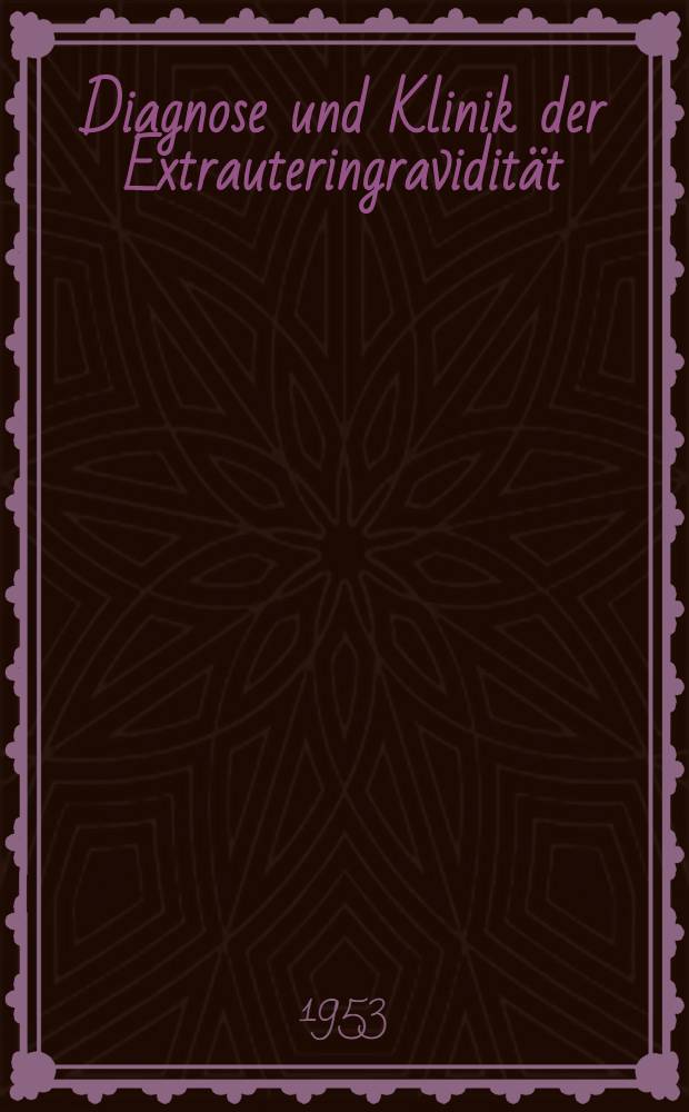 Diagnose und Klinik der Extrauteringravidität