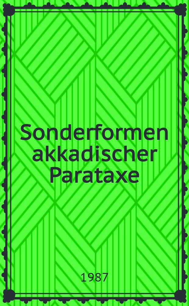 Sonderformen akkadischer Parataxe : Die Koppelungen