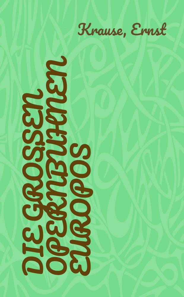 Die grossen Opernb&uuml;hnen Europos