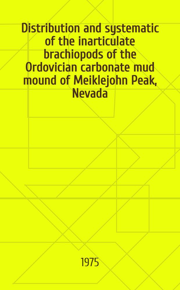 Distribution and systematic of the inarticulate brachiopods of the Ordovician carbonate mud mound of Meiklejohn Peak, Nevada