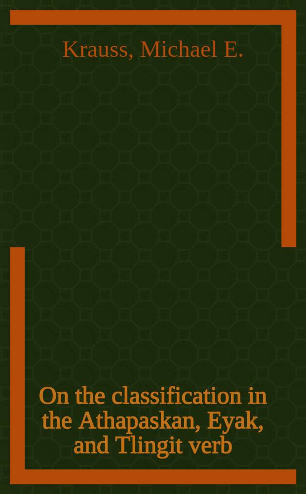 On the classification in the Athapaskan, Eyak, and Tlingit verb