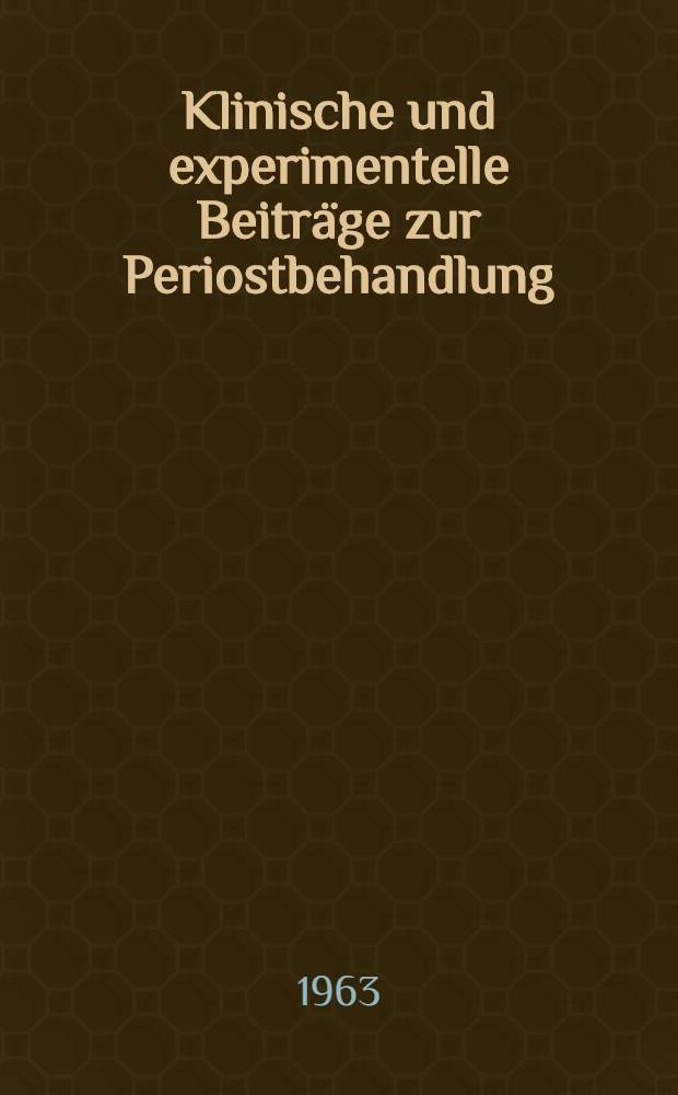 Klinische und experimentelle Beitr&auml;ge zur Periostbehandlung