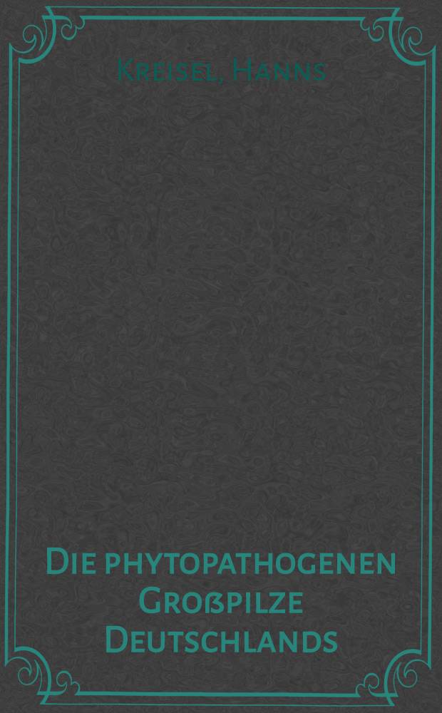 Die phytopathogenen Gro&szlig;pilze Deutschlands : (Basidiomycetes mit Ausschlu&szlig; der Rost- und Brandpilze)
