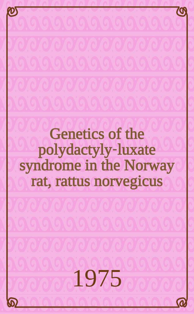 Genetics of the polydactyly-luxate syndrome in the Norway rat, rattus norvegicus