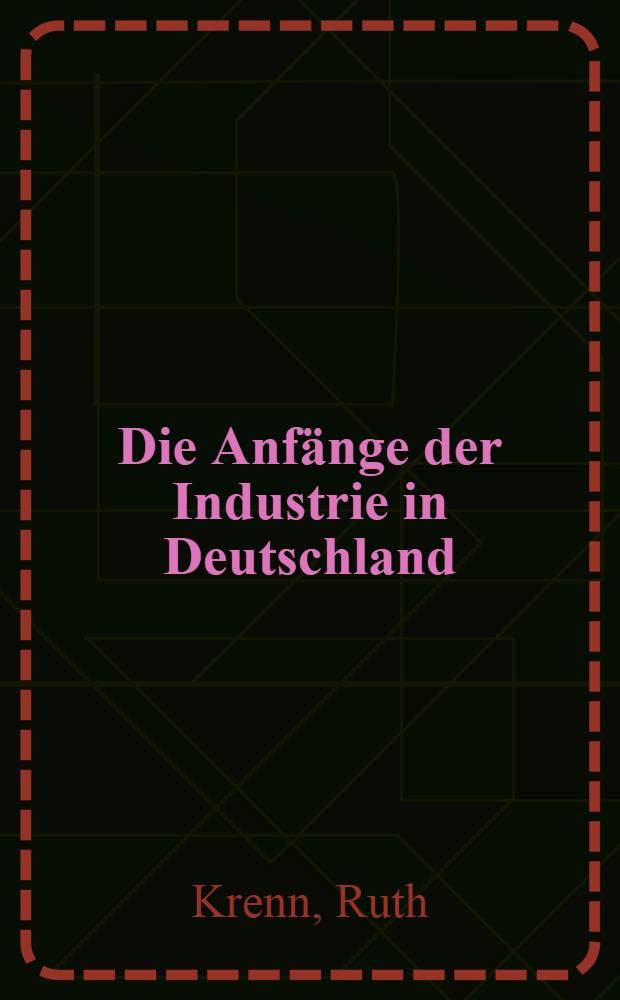 Die Anfänge der Industrie in Deutschland