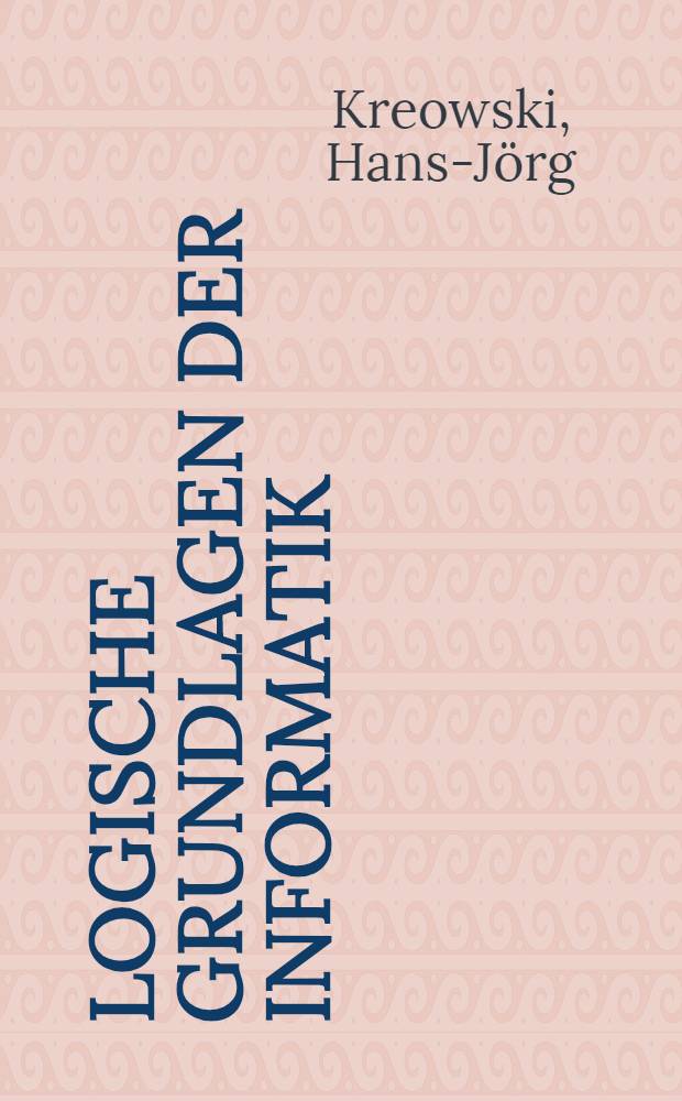 Logische Grundlagen der Informatik