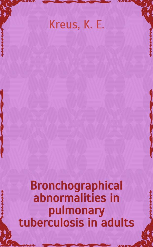 Bronchographical abnormalities in pulmonary tuberculosis in adults