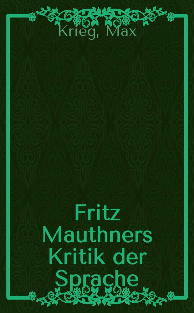 Fritz Mauthners Kritik der Sprache : Eine Revolution der Philosophie