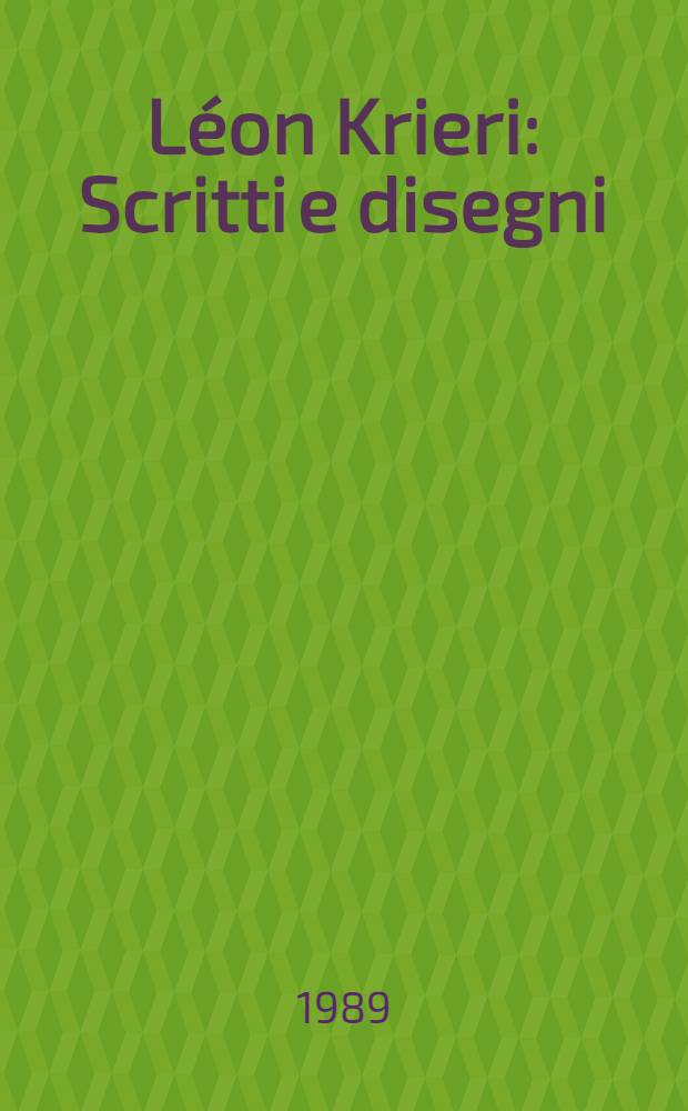 Léon Krieri : Scritti e disegni