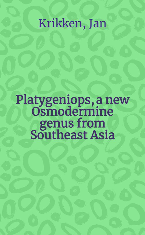 Platygeniops, a new Osmodermine genus from Southeast Asia (Coleoptera: Cetoniidae
