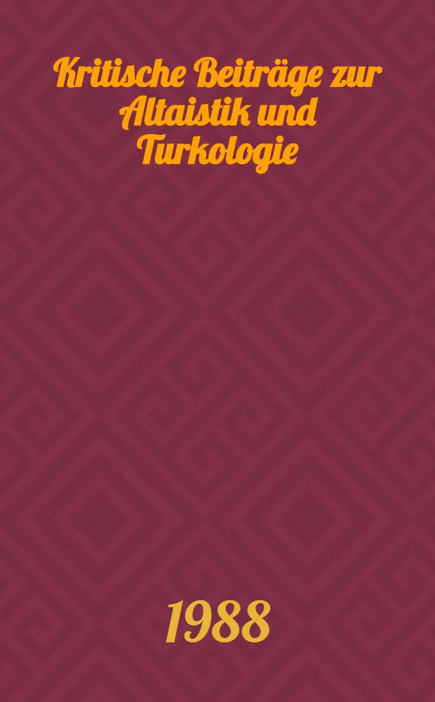 Kritische Beiträge zur Altaistik und Turkologie : Festschrift für Johannes Benzing