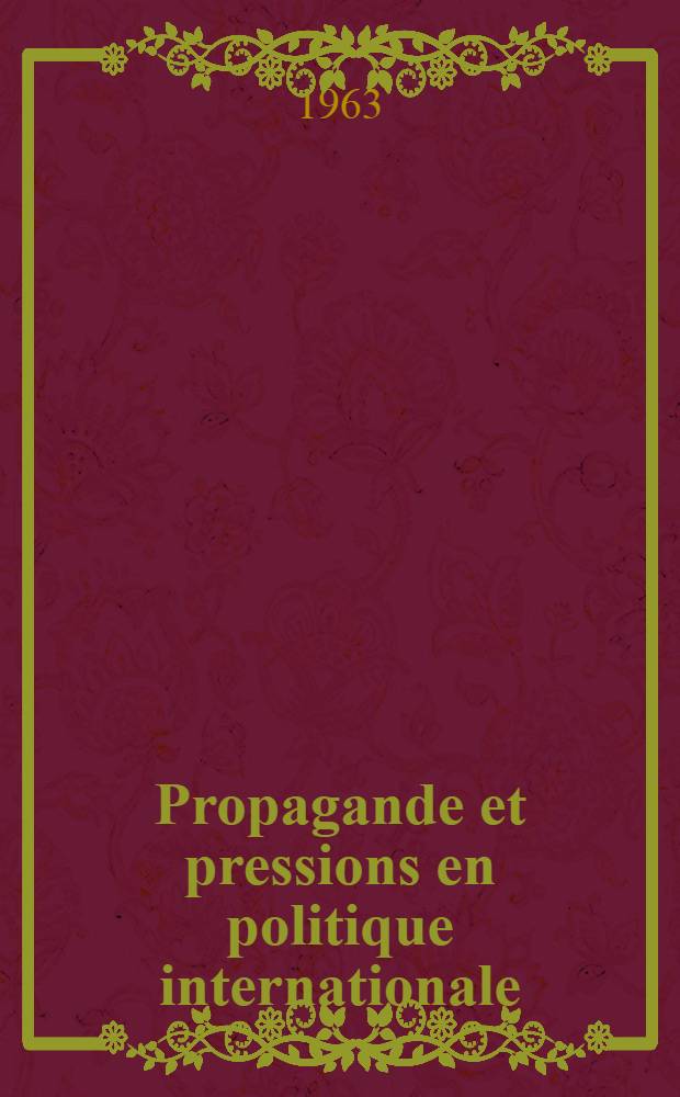 Propagande et pressions en politique internationale : La Grèce et ses revendications à la Conférence de la paix (1919-1920)