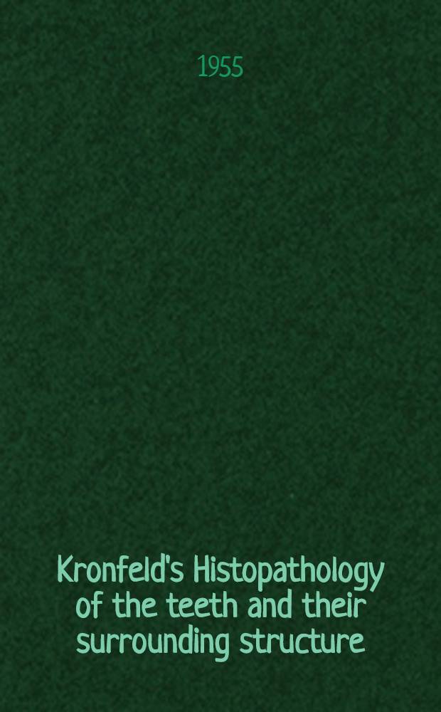 Kronfeld's Histopathology of the teeth and their surrounding structure
