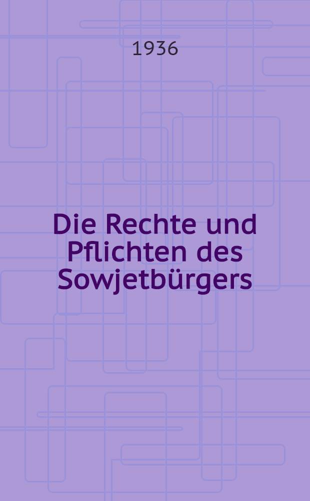 ... Die Rechte und Pflichten des Sowjetbürgers