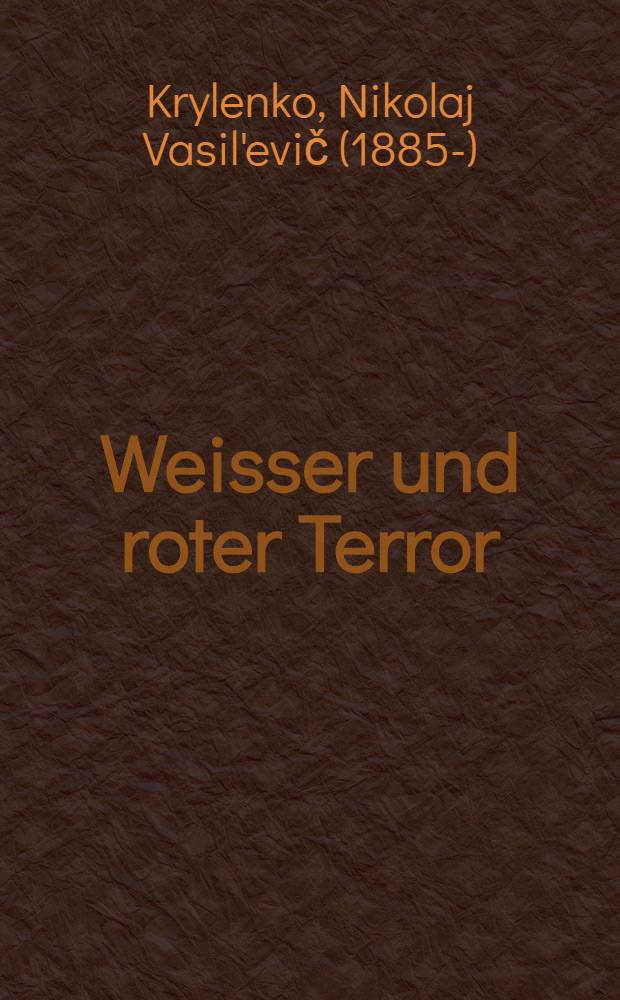 Weisser und roter Terror : Vom Verf. autoris. Ausg.