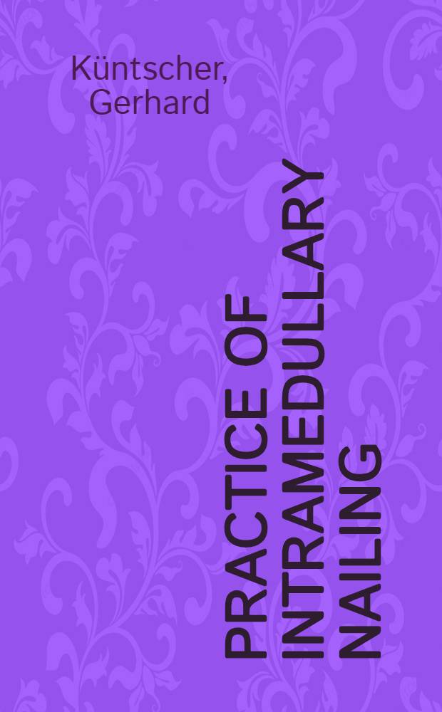 Practice of intramedullary nailing