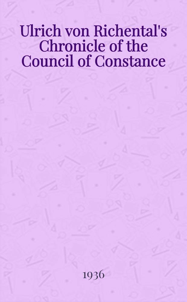 Ulrich von Richental's Chronicle of the Council of Constance