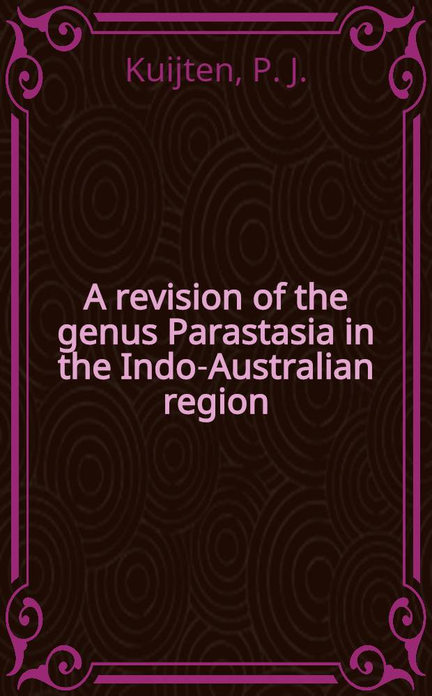 A revision of the genus Parastasia in the Indo-Australian region : (Coleoptera: Scarabaeidae: Rutelinae)