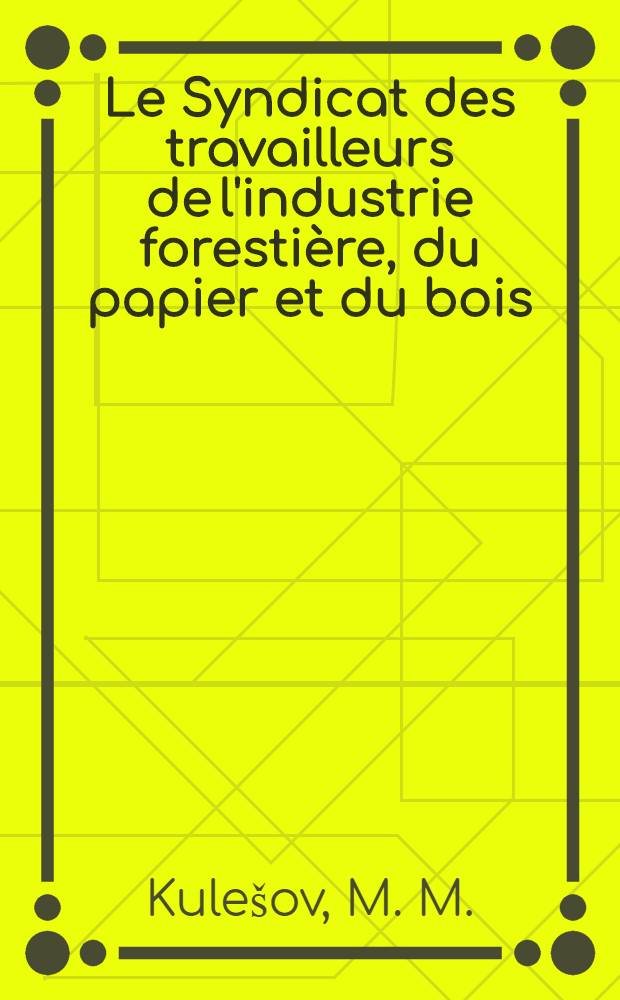 Le Syndicat des travailleurs de l'industrie forestière, du papier et du bois