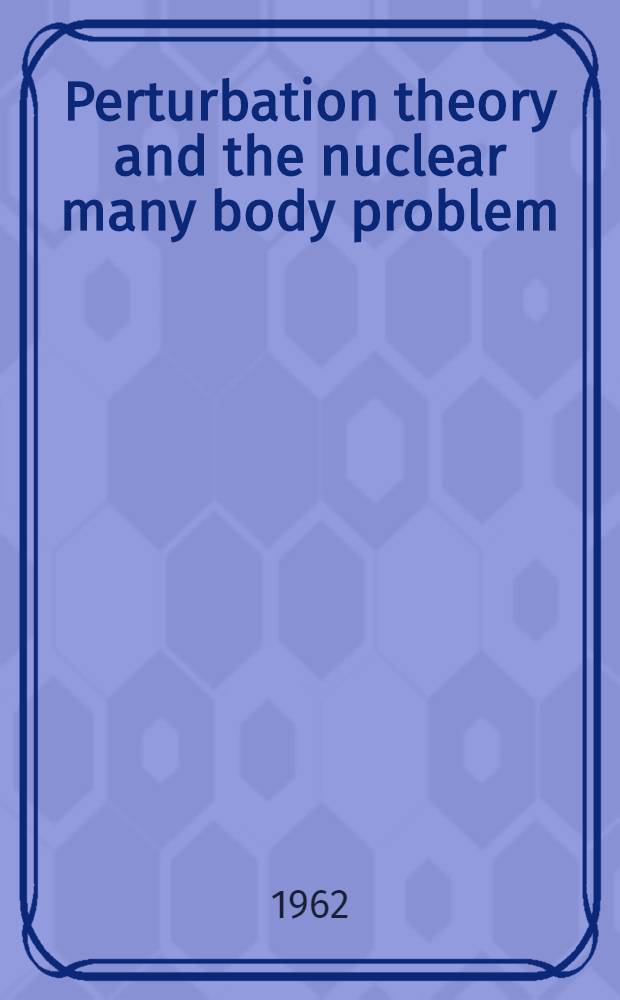 Perturbation theory and the nuclear many body problem