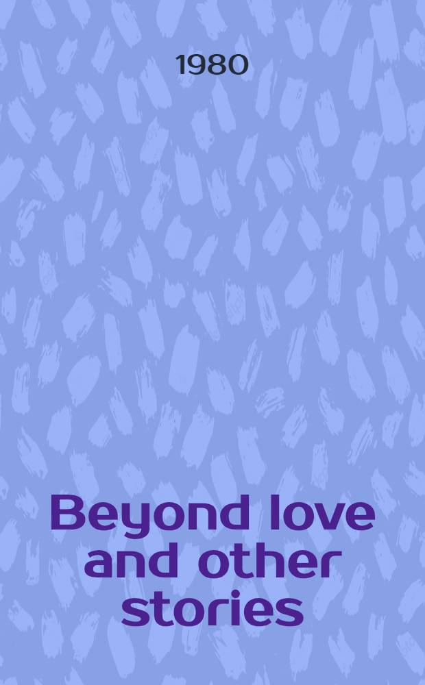 Beyond love and other stories