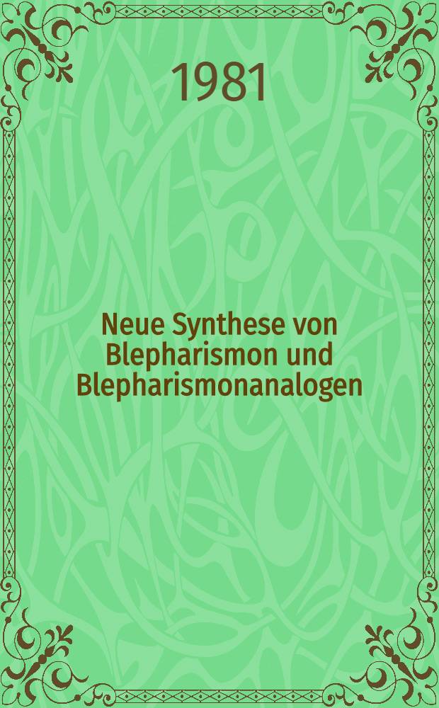 Neue Synthese von Blepharismon und Blepharismonanalogen : Inaug.-Diss