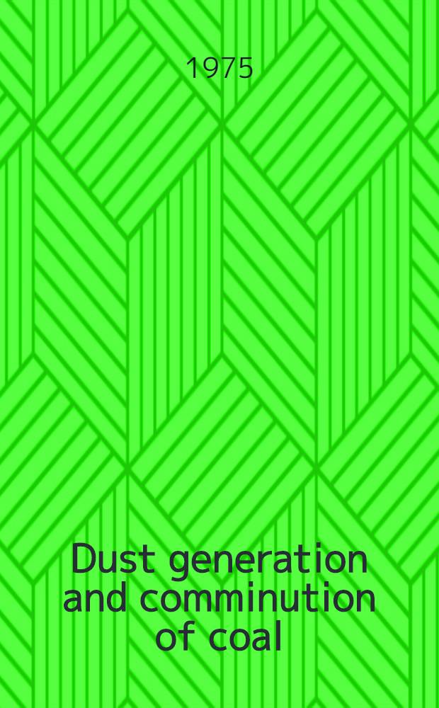 Dust generation and comminution of coal