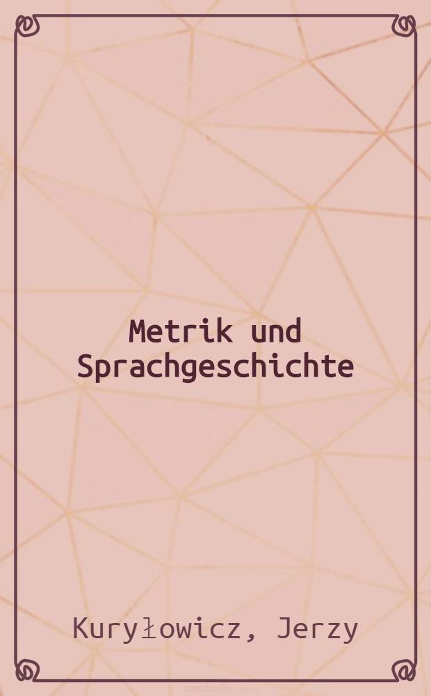 Metrik und Sprachgeschichte