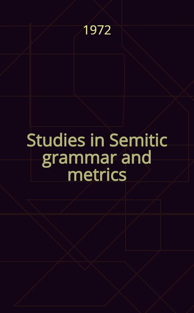 Studies in Semitic grammar and metrics